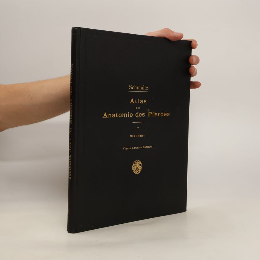 Reinhold Schmaltz Atlas der Anatomie des Pferdes I. Teil