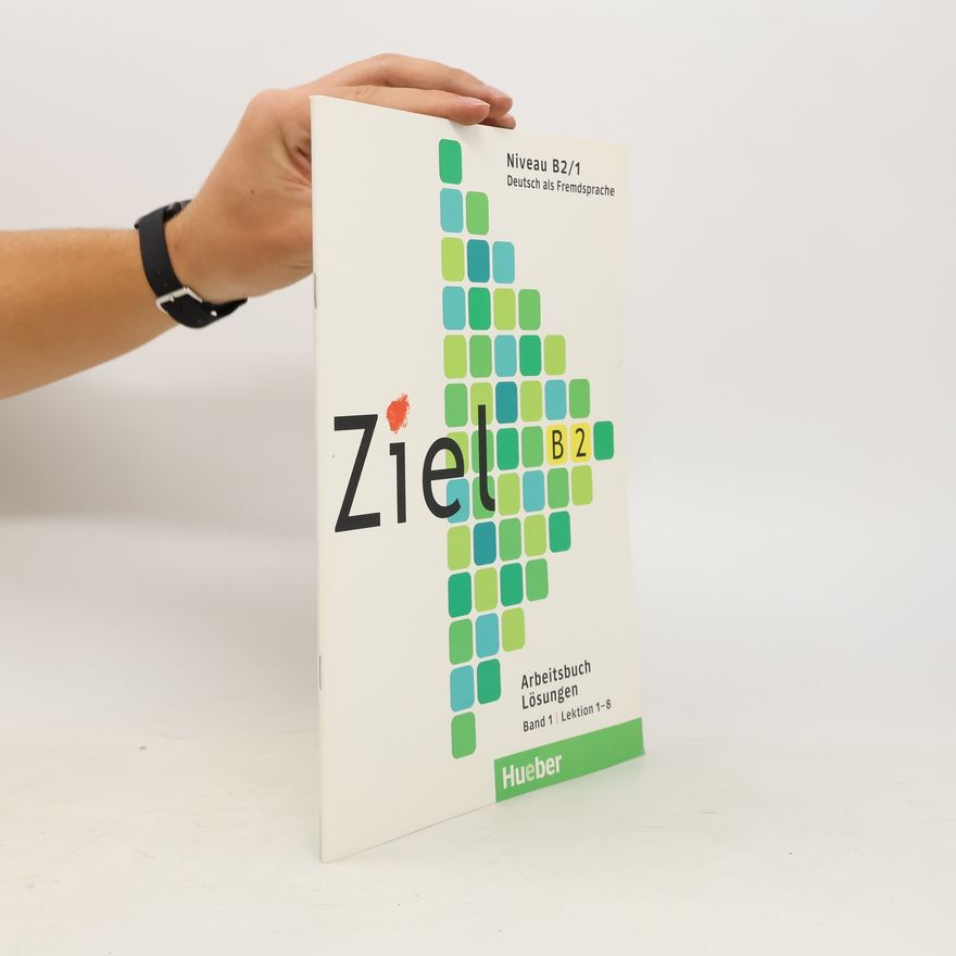 Autorenkollektiv Ziel B2. Niveau B2/1. Arbeitsbuch Lösungen. Lektion 1-8