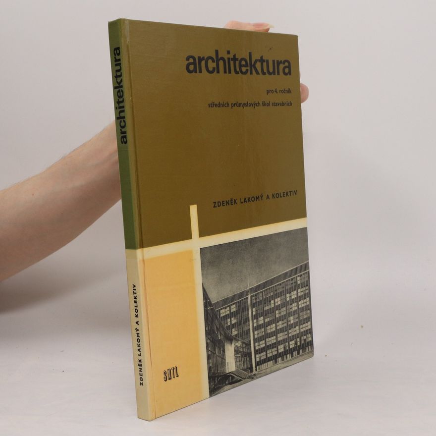 Zdeněk Lakomý Architektura. pre 4. ročník středních průslových škol stavebních