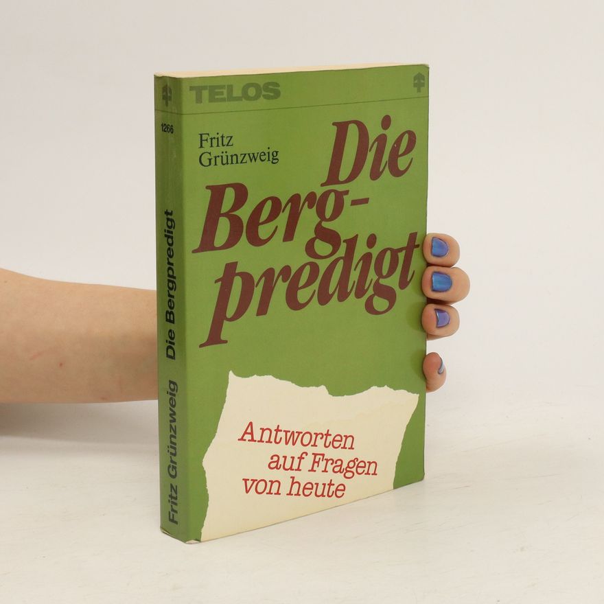 Fritz Grünzweig Die Bergpredigt