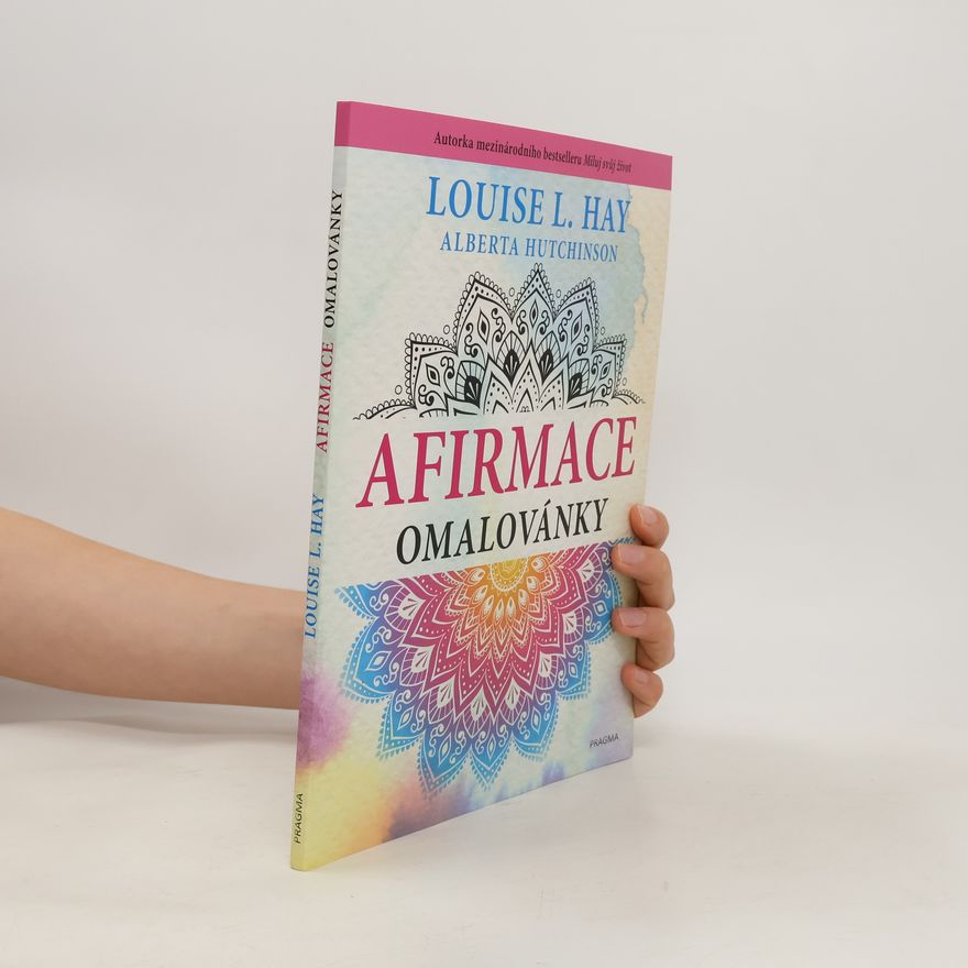 Louise Lynn Hay Afirmace : omalovánky