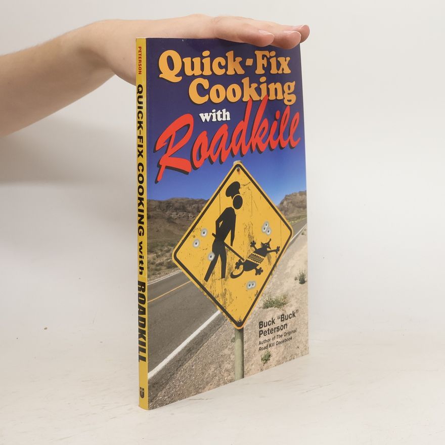 Buck Peterson Quick-Fix Cooking with Roadkill