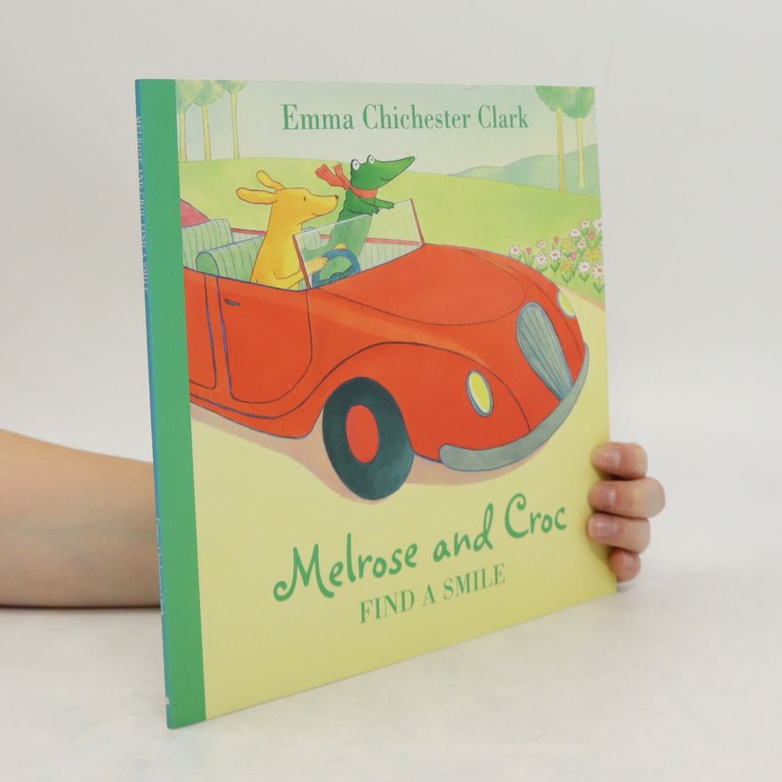 Emma Chichester Clark Melrose & Croc Find A Smile