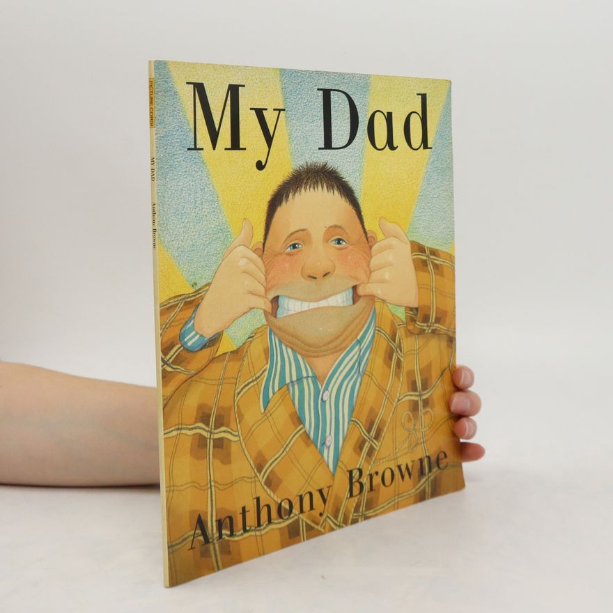 Anthony Browne My Dad