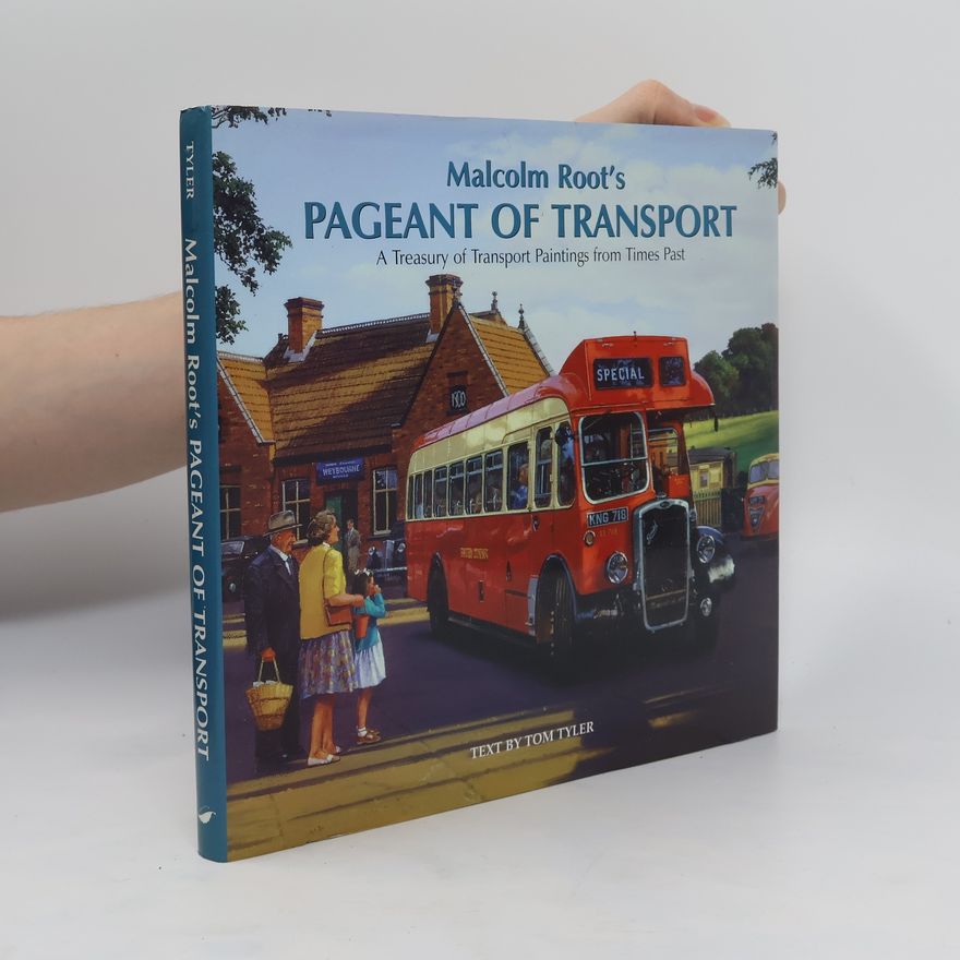 Malcolm Root Malcolm Root's Pageant of Transport