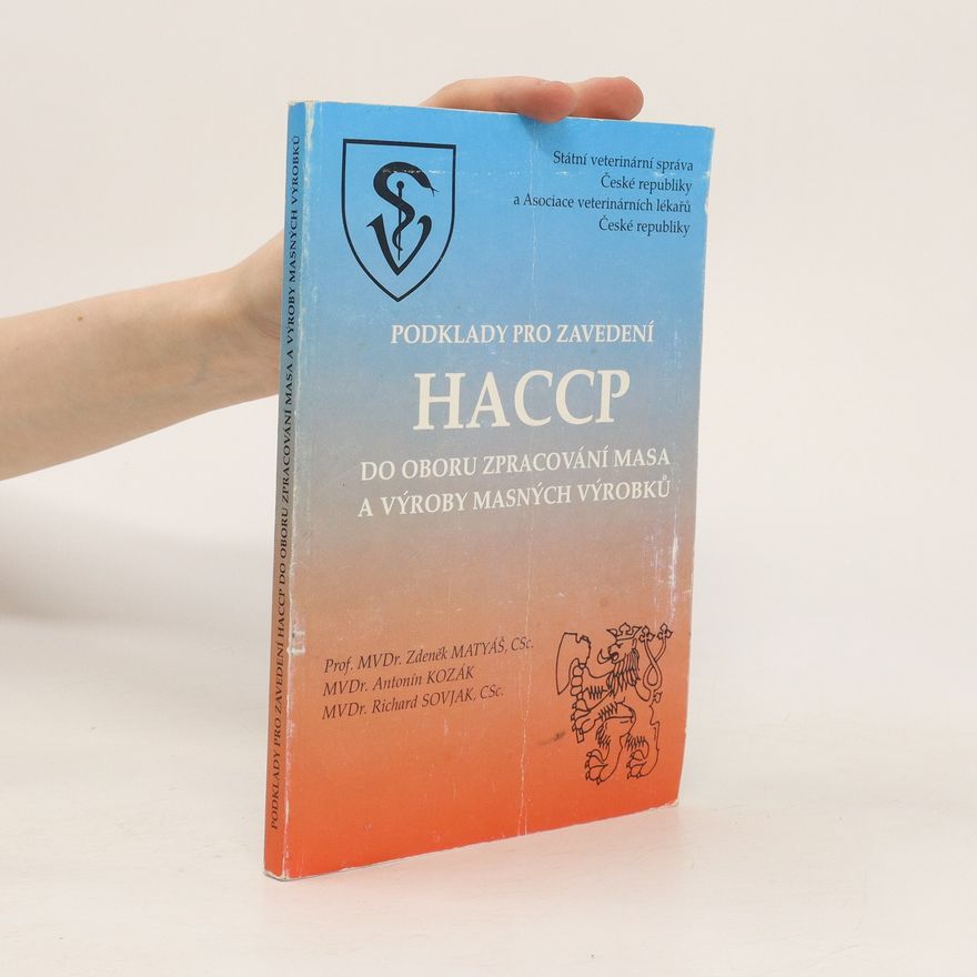 Antonín Kozák Podklady pro zavedení HACCP do oboru zpracování masa a výroby masných výrobků