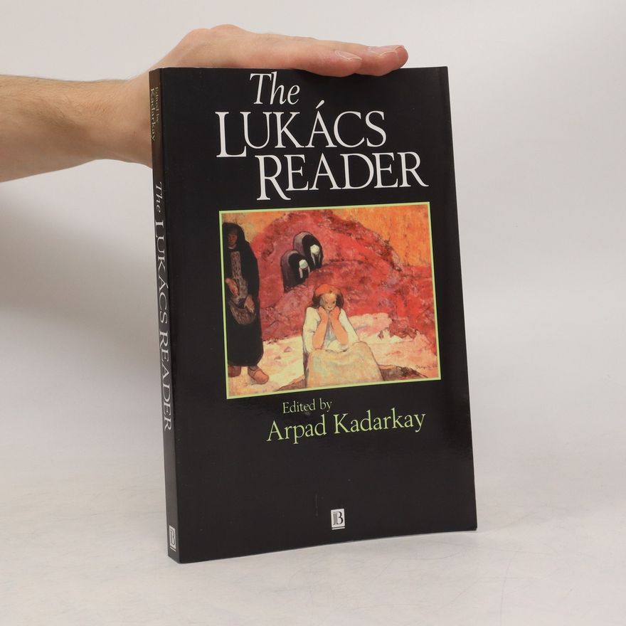 Arpad Kadarkay The Lukacs Reader