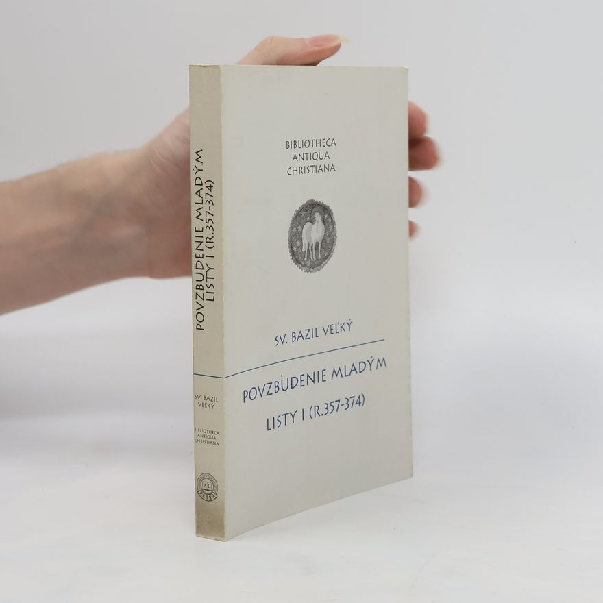 Veliký Basileios Povzbudenie mladým : listy I (R.357-374)