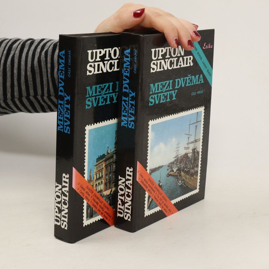 Upton Sinclair Mezi dvěma světy. 1.-2. díl
