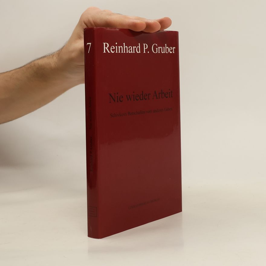 Reinhard P. Gruber Nie wieder Arbeit