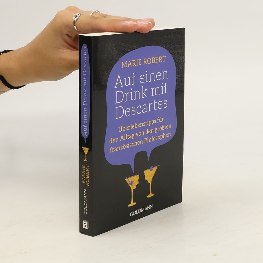 Marie Robert Auf einen Drink mit Descartes