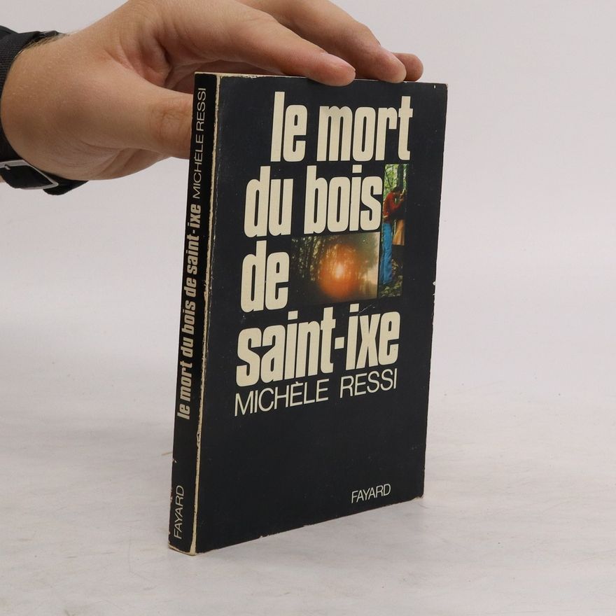 Michèle Ressi Le mort du bois de Saint-Ixe