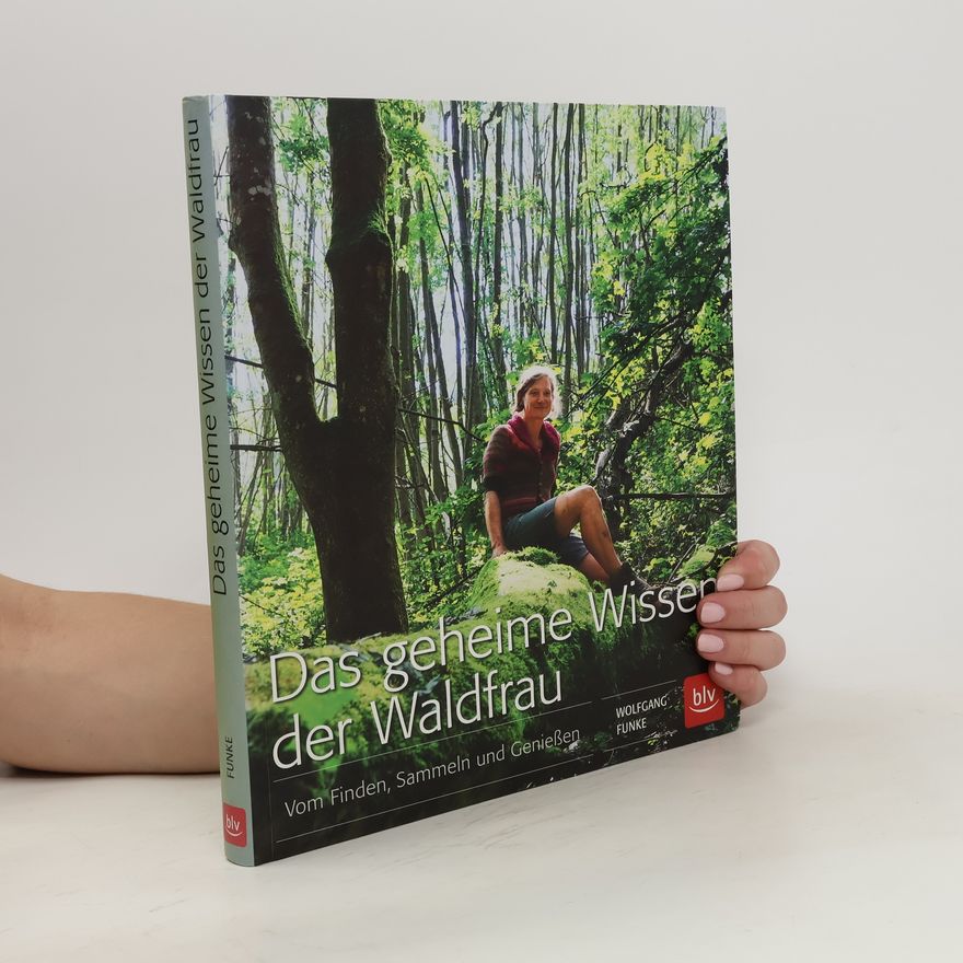 Wolfgang Funke Das geheime Wissen der Waldfrau