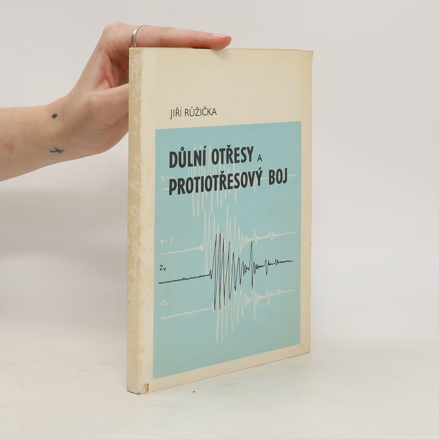 Jiří Růžička Důlní otřesy a protiotřesový boj