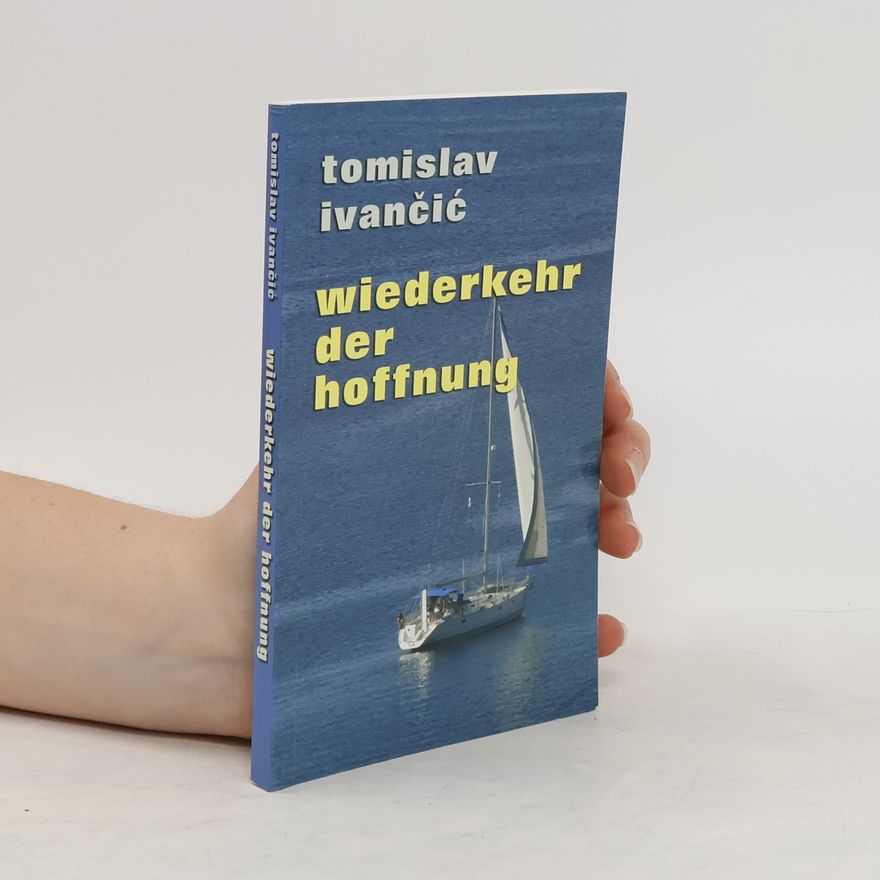 Tomislav Ivančić Wiederkehr der Hoffnung