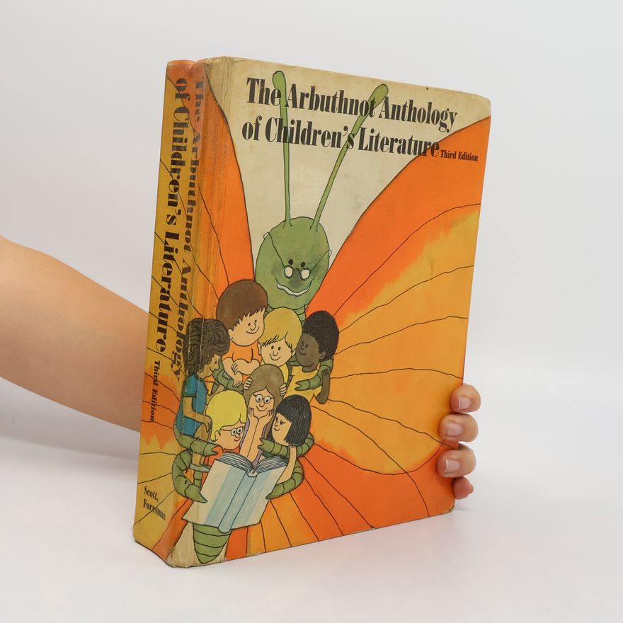 May Hill Arbuthnot The Arbuthnot Anthology of Children's Literature