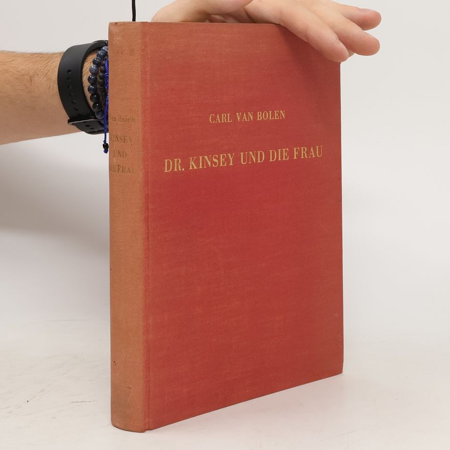 Carl van Bolen Dr. Kinsey und die Frau