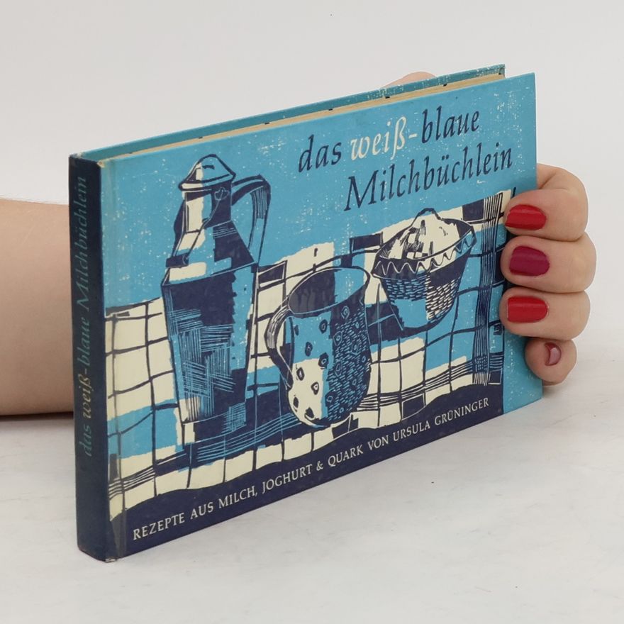 Ursula Grüninger Das weiss-blaue Milchbüchlein