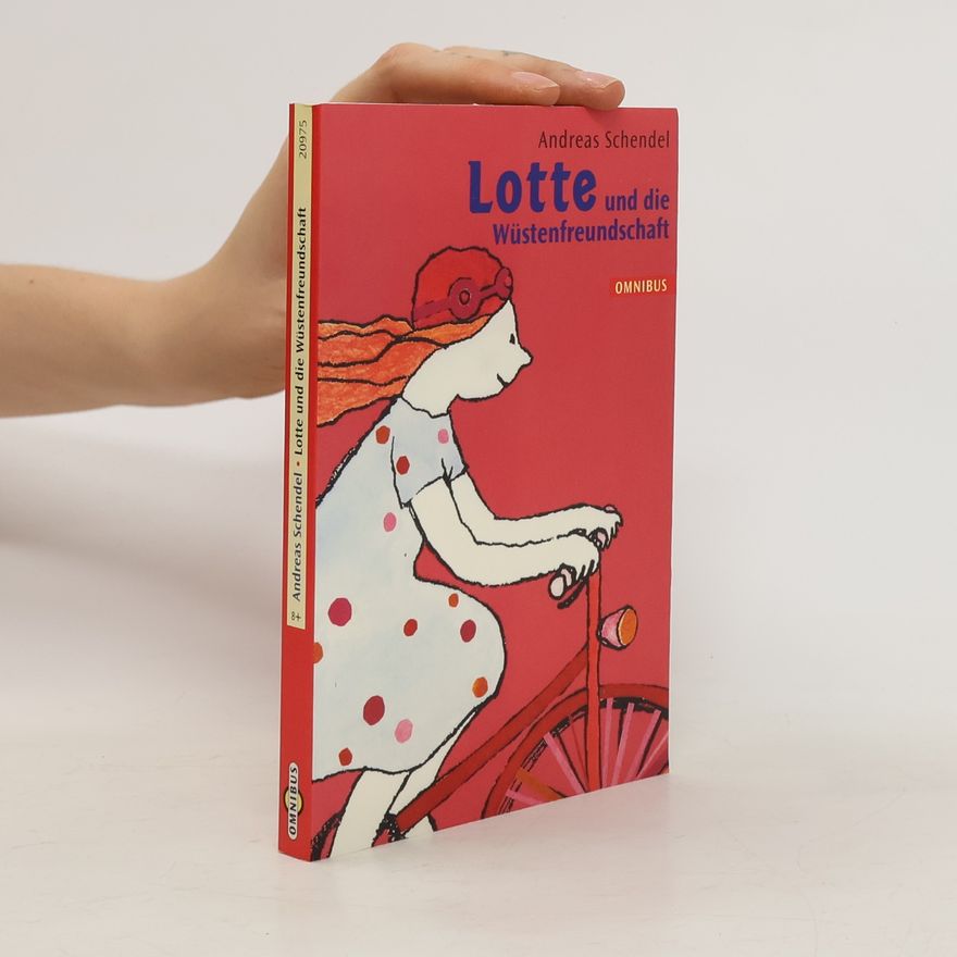Andreas Schendel Lotte und die Wüstenfreundschaft