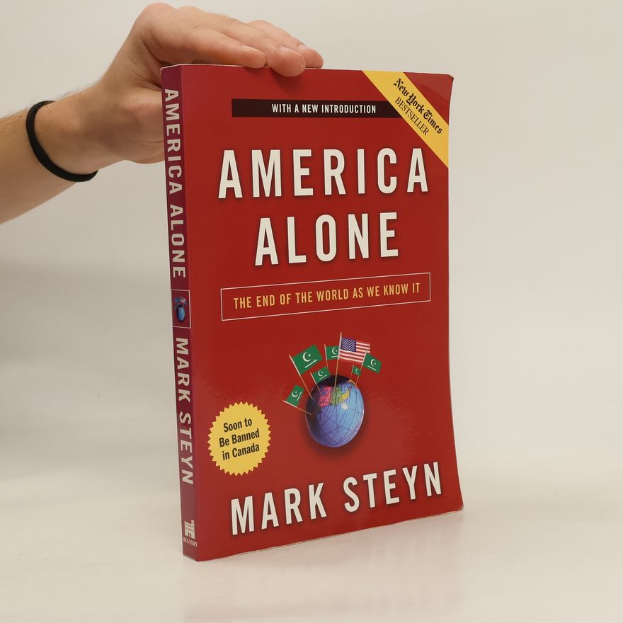 Mark Steyn America alone : the end of the world as we know it