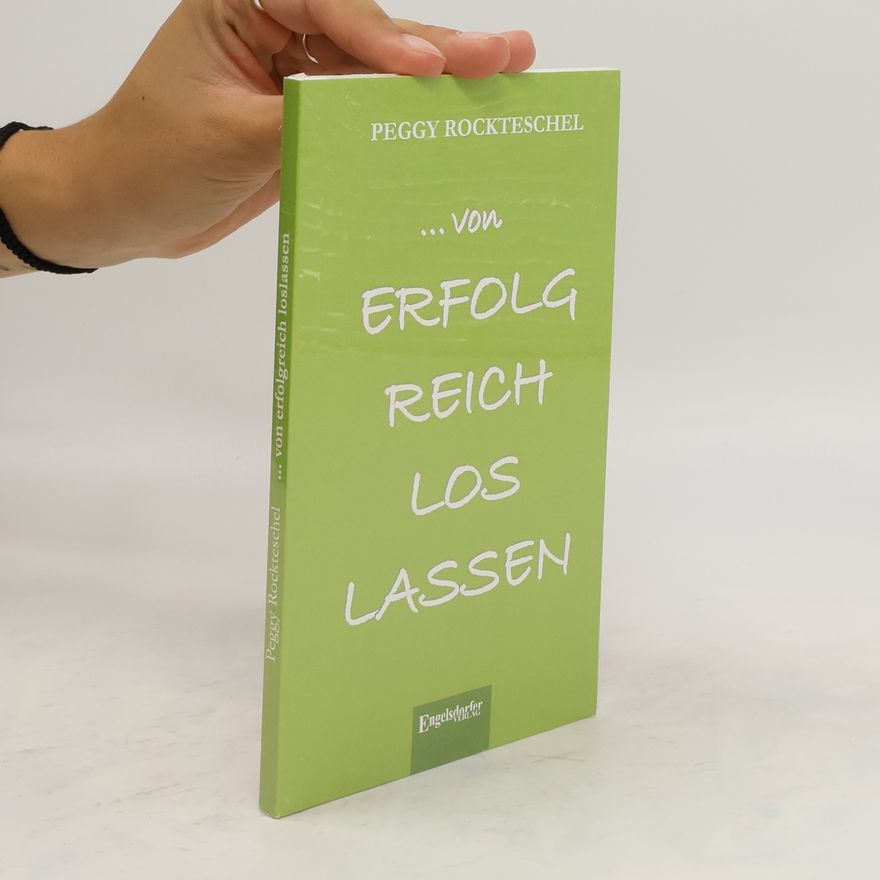 Peggy Rockteschel ... von erfolgreich loslassen