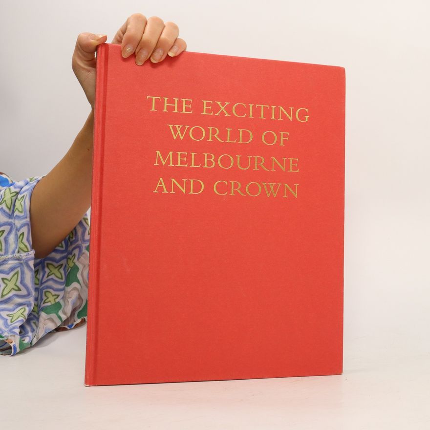 Edwin Leane The Exciting World of Melbourne and Crown