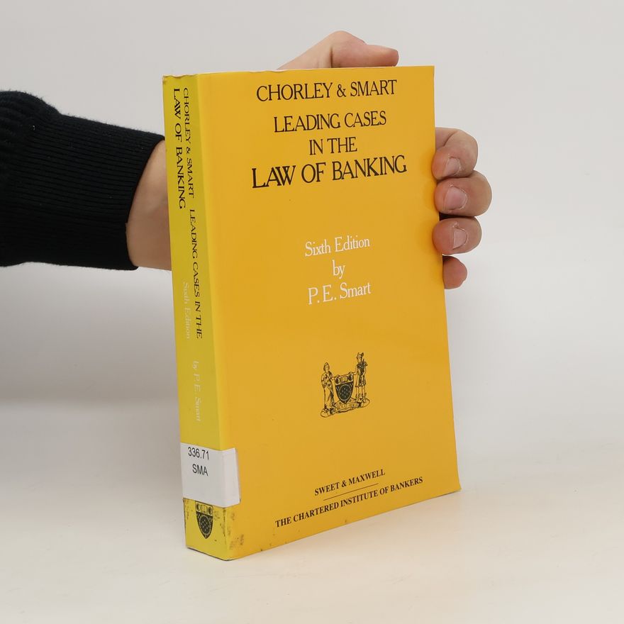 P. E. Smart Leading Cases in the Law of Banking
