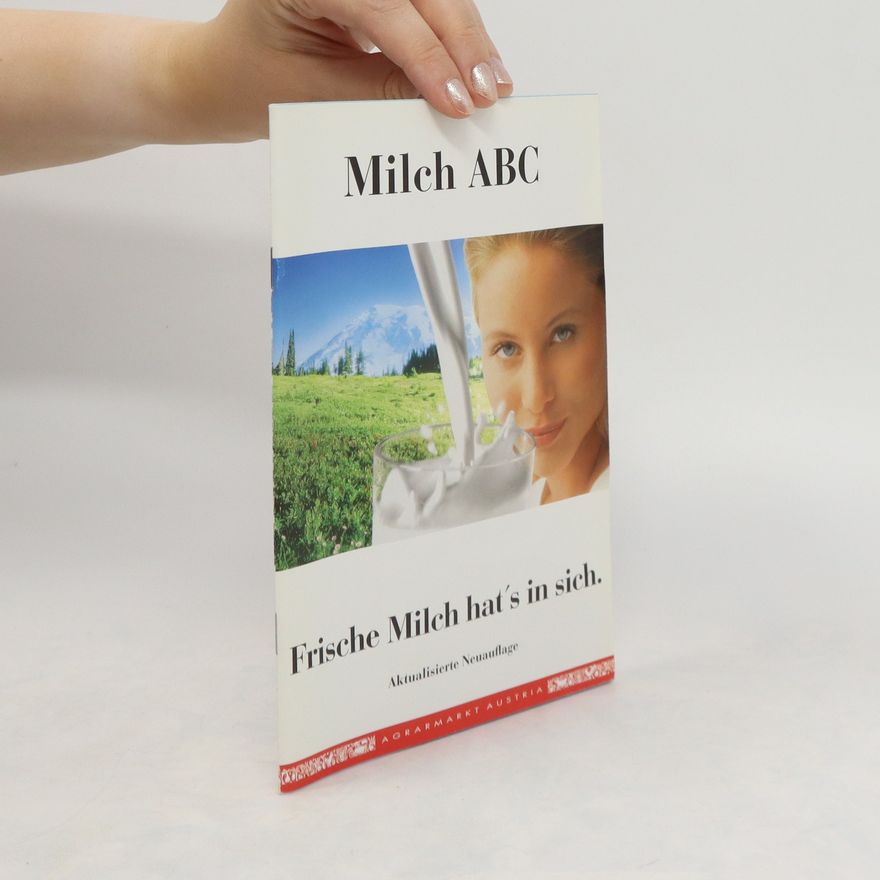 Kolektiv autorů Milch ABC. Frische Milch hat’s in sich.
