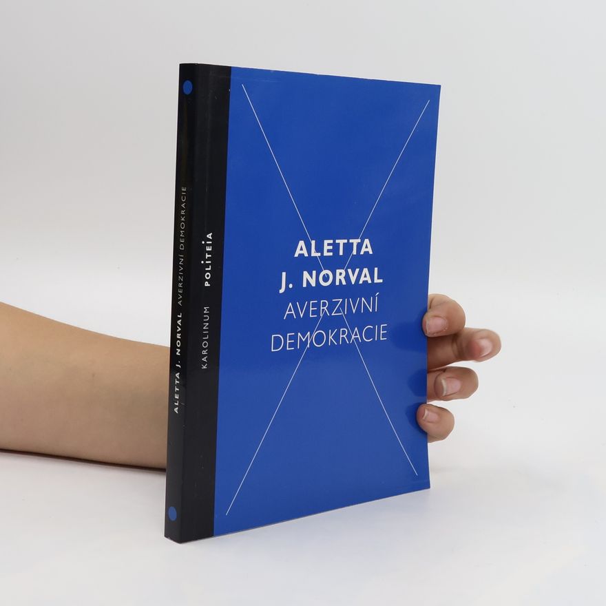 Aletta Norval Averzivní demokracie