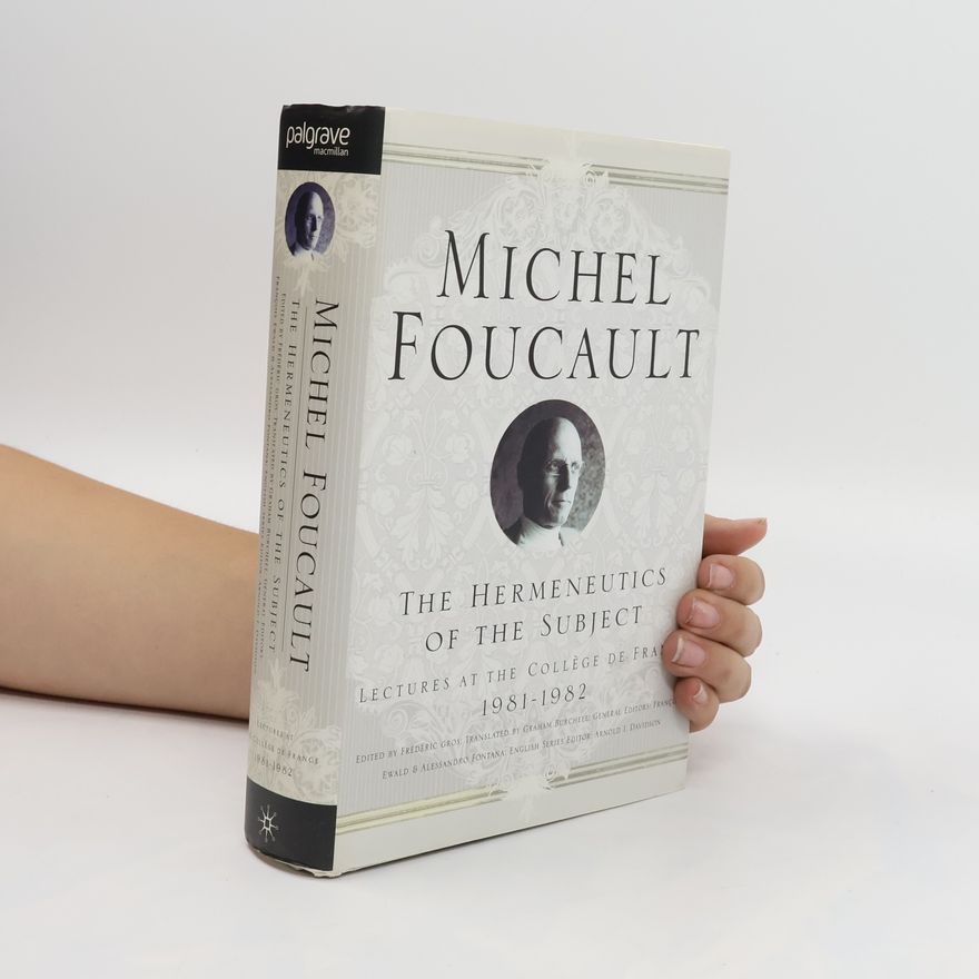 Michel Foucault The Hermeneutics of the subject