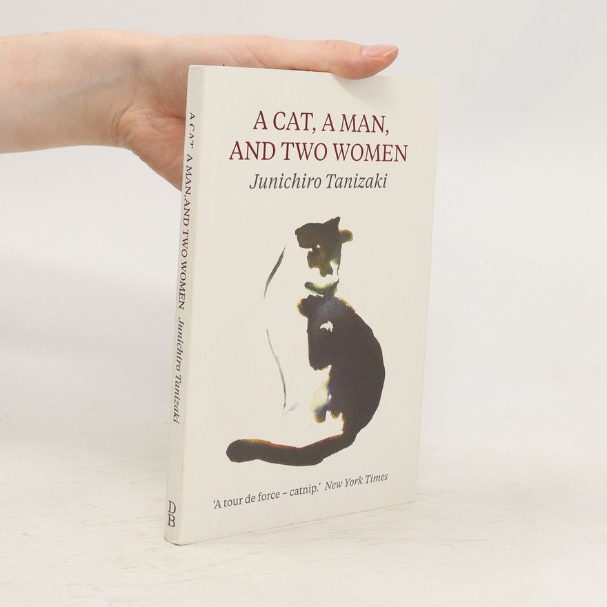 Jun'ichirō Tanizaki A Cat, A Man, and Two Women