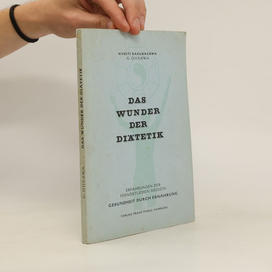 Georges Ohsawa Das Wunder der Diätetik