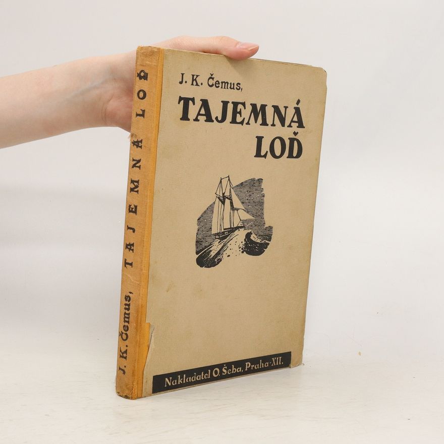Jan Karel Čemus Tajemná loď. dobrodružný román pro mládež