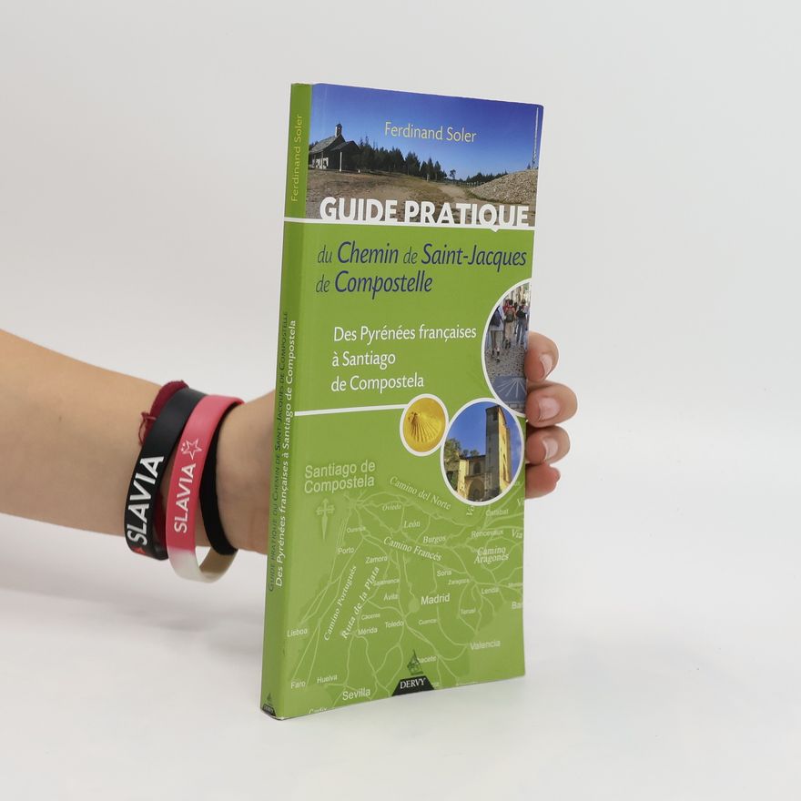 Ferdinand Soler Guide pratique du Chemin de Saint-Jacques de Compostelle