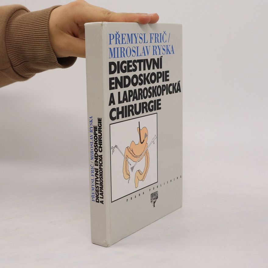 Miroslav Ryska Digestivní endoskopie a laparoskopická chirurgie