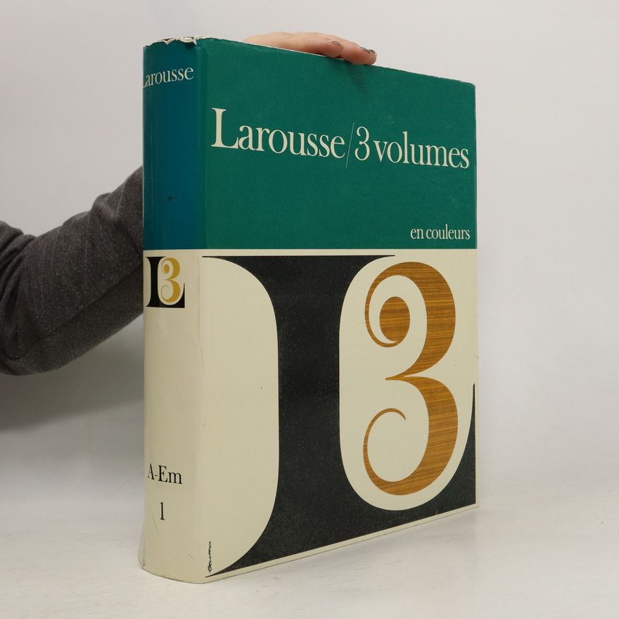 Kolektiv autorů Larousse trois volumes en couleurs. Tome 1. A-Em