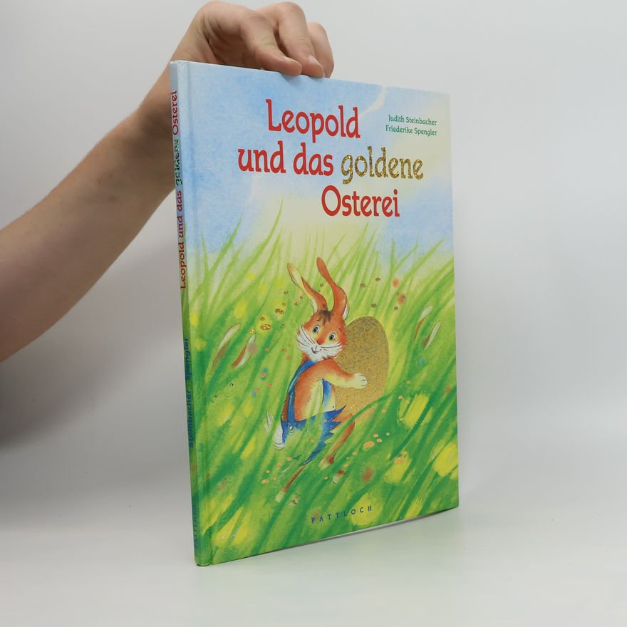 Judith Steinbacher Leopold und das goldene Osterei