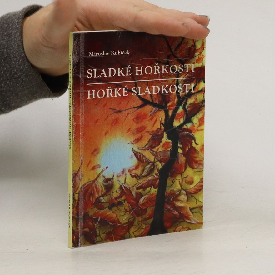 Miroslav Kubíček Sladké hořkosti / Hořké sladkosti