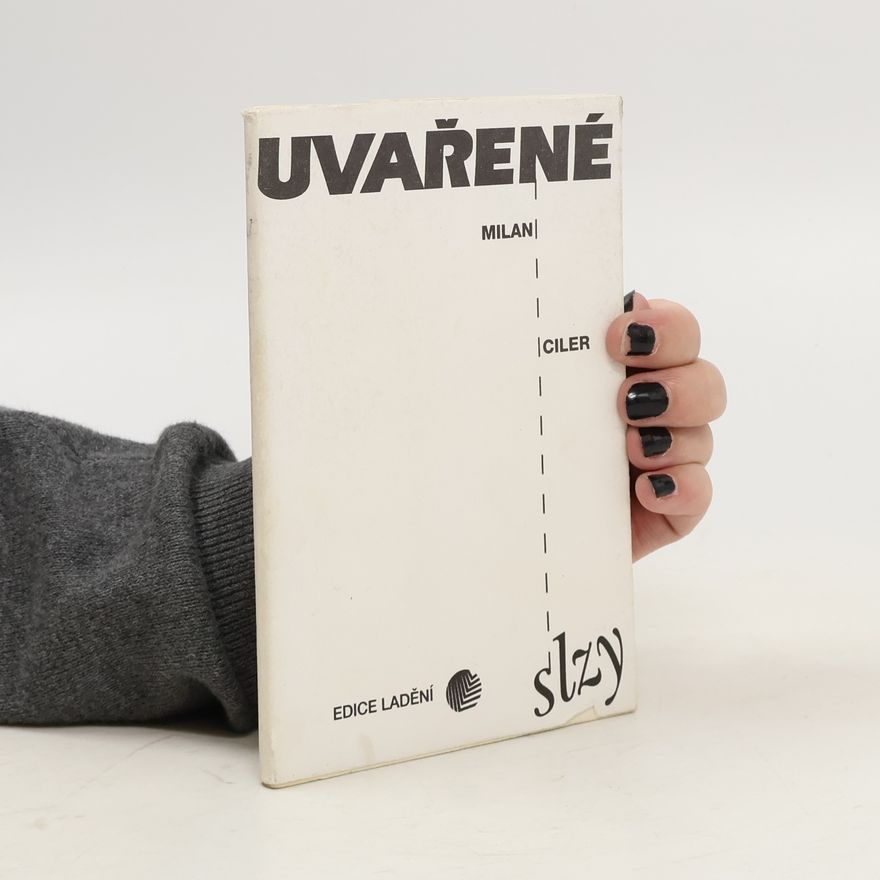 Milan Ciler Uvařené slzy