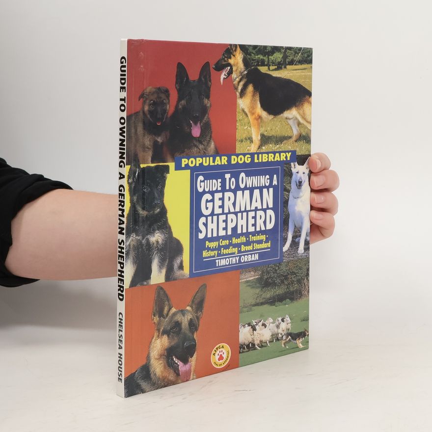 Timothy Orban Guide to Owning a German Shepherd