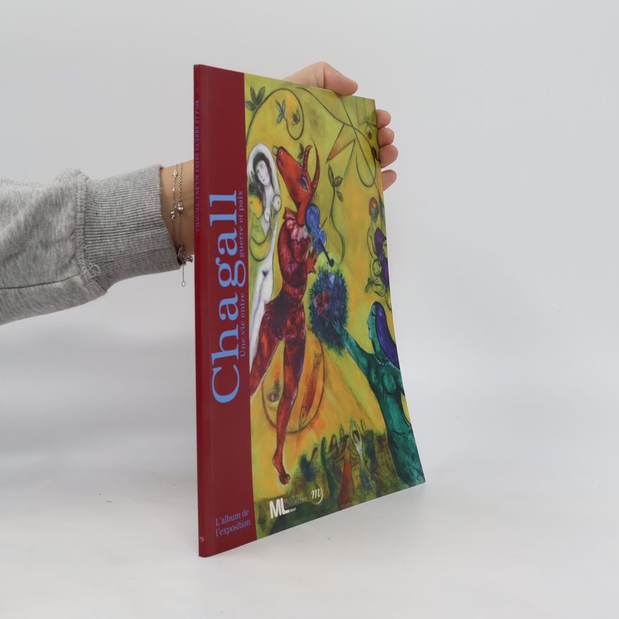 Autorenkollektiv Chagall. Une vie entre guerre et paix
