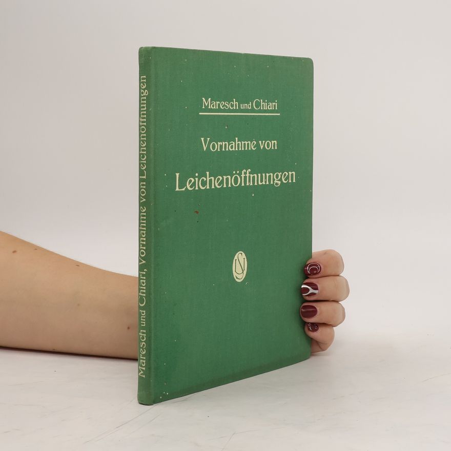 Hermann Chiari Anleitung zur Vornahme von Leichenöffnungen