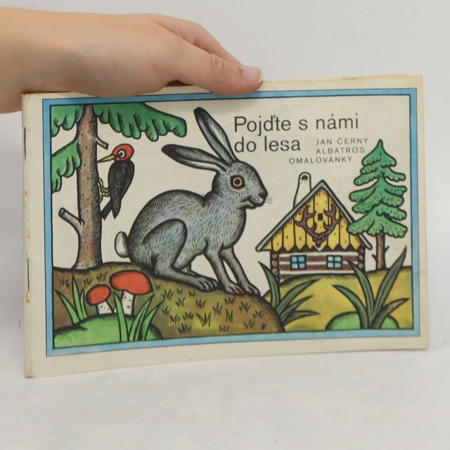 Jan Černý Pojďte s námi do lesa