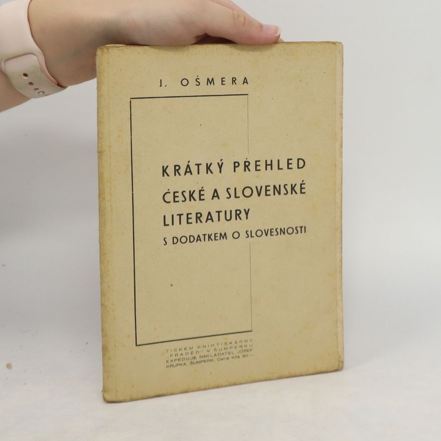 Ošmera Josef Krátký přehled české a slovenské literatury s dodatkem o slovesnosti