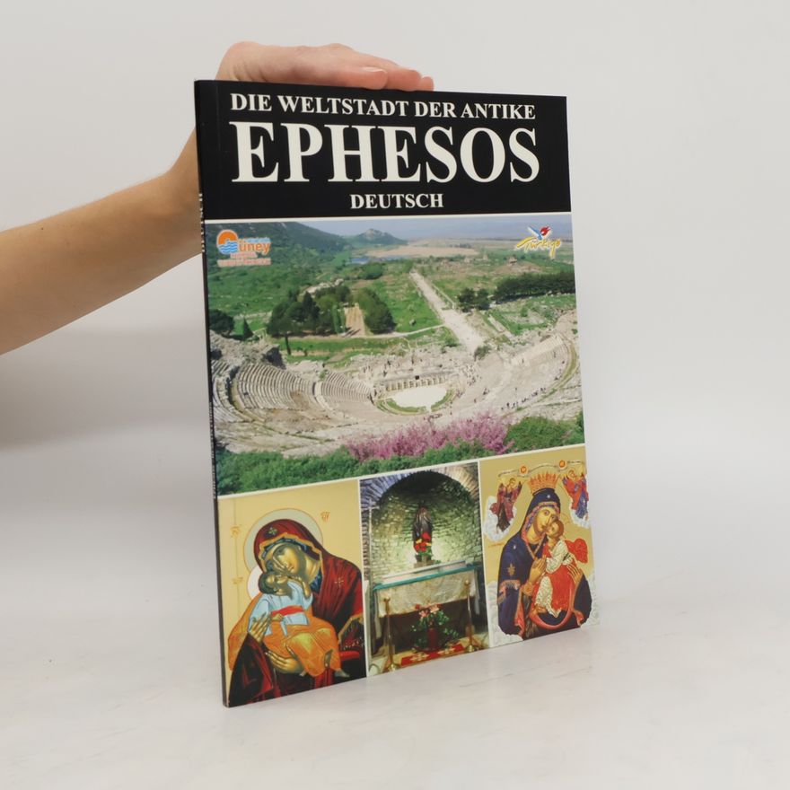 Huseyin Cimrin Die Weltstadt der Antike Ephesos