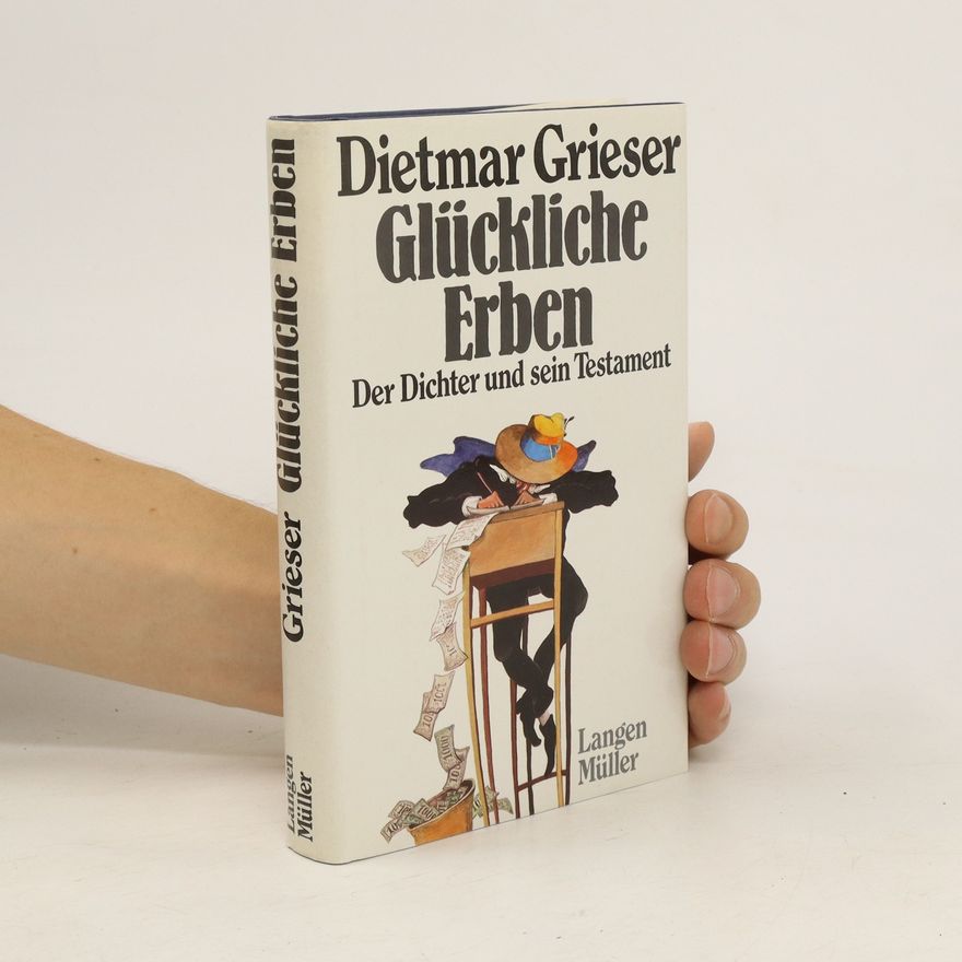 Dietmar Grieser Glückliche Erben