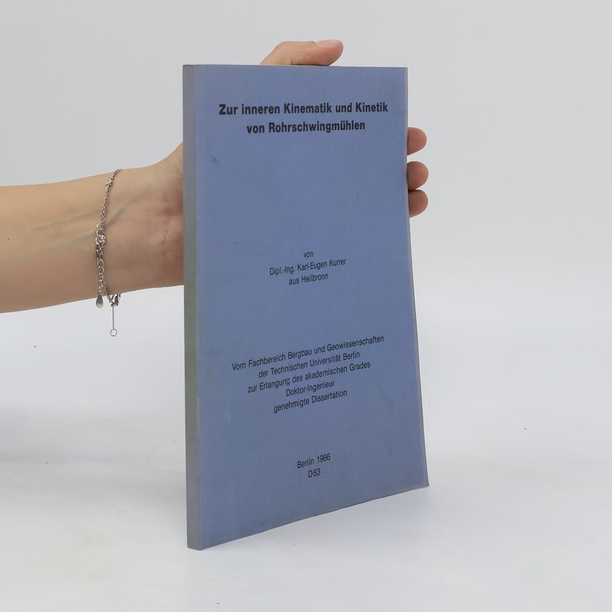 Karl-Eugen Kurrer Zur inneren Kinematik und Kinetik von Rohrschwingmühlen