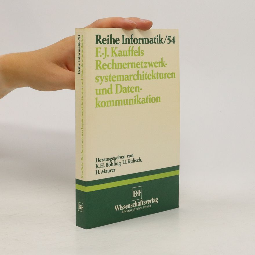Franz-Joachim Kauffels Rechnernetzwerksystemarchitekturen und Datenkommunikation
