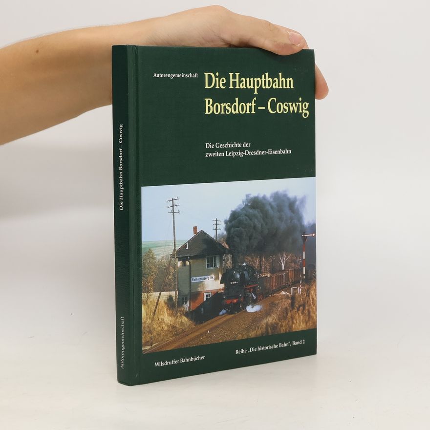 Gunter Dähne Die Hauptbahn Borsdorf-Coswig