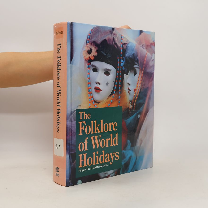 Margaret Read MacDonald The Folklore of World Holidays